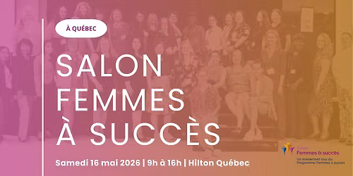 \ud83d\udd25 Billets au prix de lancement jusqu'au 31 ao\u00fbt | SALON FEMMES \u00c0 SUCC\u00c8S QU\u00c9BEC