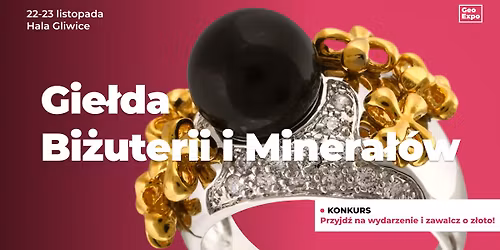 Gie\u0142da Bi\u017cuterii, Minera\u0142\u00f3w i Skamienia\u0142o\u015bci \/ Gliwice