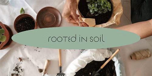 Rooted In Soil - Plant & Sip