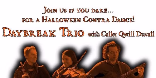 Halloween Contra Dance with the Daybreak Trio and Qwill Duvall!