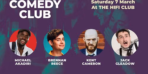 Comedy Club with Michael Akadiri, Brennan Reece, Jack Gleadow & Kent Cameron (1st act onstage 6.45pm)