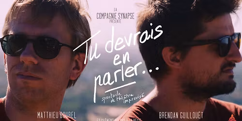 Tu devrais en parler - Th\u00e9\u00e2tre Improvis\u00e9