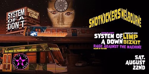 Limp Bizkit + System of a Down + Rage Against The Machine Tributes @ Shotkickers Melbourne