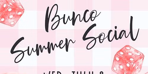 Bunco Summer Social at Rachel & Rylie