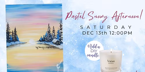 Pastel Snowy Afternoon - Paint Party!