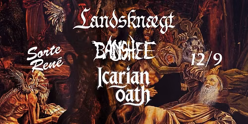 Sorte Ren\u00e9 presents: Landskn\u00e6gt + Banshee + Icarian Oath