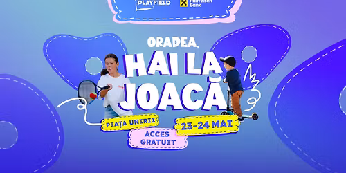 Urban Playfield I Oradea, Hai la joac\u0103!