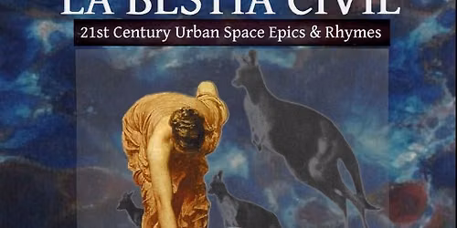 Book Launch: La Bestia Civil: 21st Century Urban Space Epics & Rhymes by D.L. J\u00f3nsson