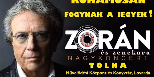 Zor\u00e1n \u00e9s Zenekara Nagykoncert \/ Tolna MKK
