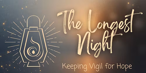 The Longest Night: Keeping Vigil for Hope