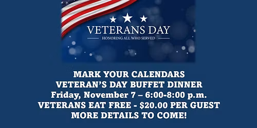 Mark your Calendars! Veterans Day Dinner 