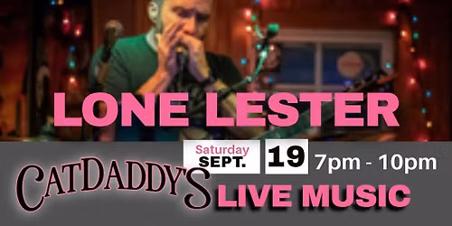 The Lone Lester Live at CatDaddy's