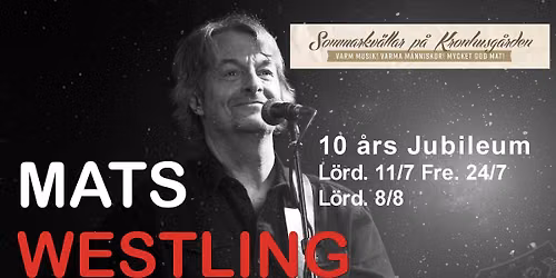 Mats Westling "Sommarkv\u00e4llar p\u00e5 Kronhusg\u00e5rden" 8\/8 Grand final! 10 \u00e5rs Jubileum