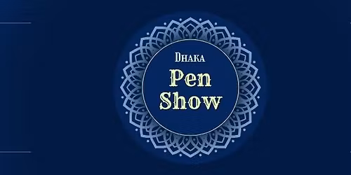 Dhaka Pen Show