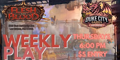 Flesh and Blood Weekly Event