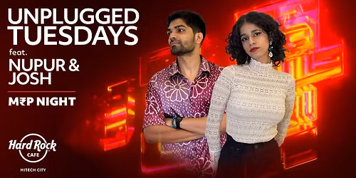 Unplugged Tuesdays Ft. Nupur & Josh Live (MRP)