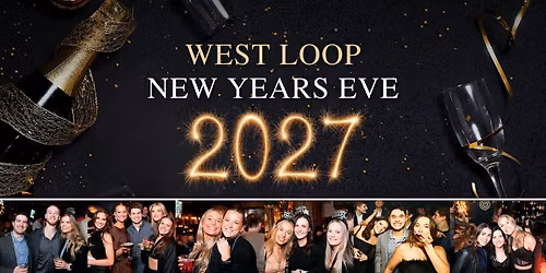 West Loop Chicago NYE 2027 Party \u2013 Live DJs, Champagne Toast, Appetizers
