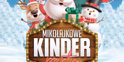 MIKO\u0141AJKOWE KINDER Party\ud83c\udf857.12\ud83c\udf85NIEDZIELA\ud83c\udf85AMNESIA CLUB WEJHEROWO\ud83c\udf8512:00-19:00\ud83c\udf85wst\u0119p BEZP\u0141ATNY\ud83c\udf85