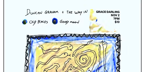 Duncan Graham And The Way In\/Old Places\/Good Moon: Live At The Grace Darling