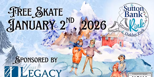 Free Skate at the Sutton Bank Rink at Oakley Park Sponsored by Your Legacy FCU