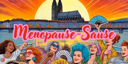 Menopause-Sause | MS Fl\u00e2neur Christoph Merian