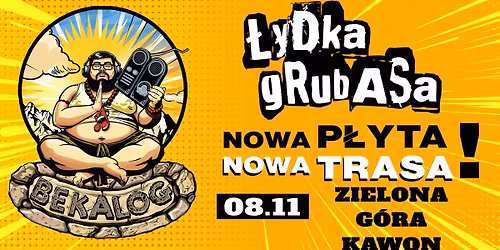 \u0141ydka Grubasa w Zielonej G\u00f3rze - "BEKALOG" TOUR + Talo Gerhard