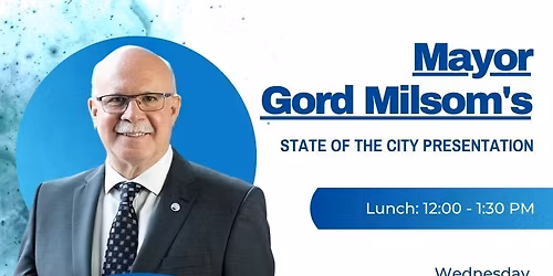 Mayor Milsom's State of the City Presentation & Lunch