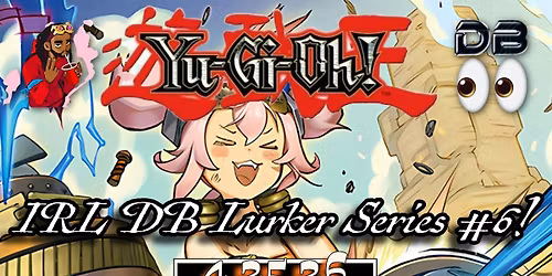 IRL DB Lurker Series #6