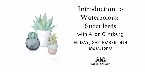 Watercolor Workshop with Allan Ginsburg- Succulents in Planters