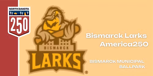 Bismarck Larks America250