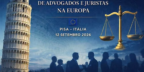 I CONGRESSO DE ADVOGADOS E JURISTAS NA EUROPA