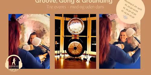 Groove, Gong & Grounding (Med og uden Groove)
