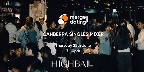 Canberra | Singles Mixer | Highball | Thursday 25th June | 30-40