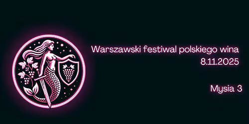 Warszawski Festiwal Polskiego Wina edycja jesienna 8.11.2025