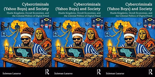 Book Launch: Cybercriminals (Yahoo Boys) and  Society by Dr Suleman Lazarus