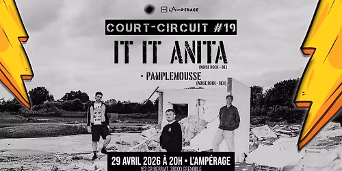Court-Circuit #19 \u2022 It It Anita + Pamplemousse \u00e0 L'Amp\u00e9rage