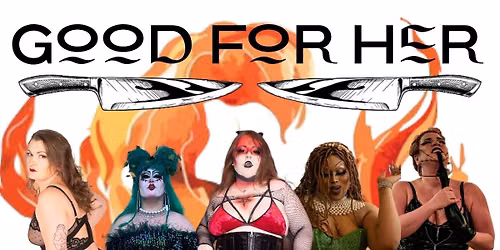Good For Her: Feminine Rage