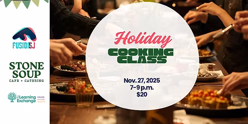 Fusion SJ x Stone Soup Holiday Cooking Class