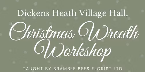 Christmas Wreath Workshop At Dickens Heath Village Hall