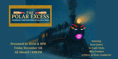 The Polar Excess - Immersive Christmas Drag Show on the Train
