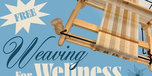 Weaving for Wellness: Course 2