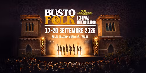 Bustofolk Festival Interceltico - XXV Edizione - 17-20 settembre 2026