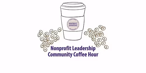 Nonprofit Leadership Community Coffee Hour
