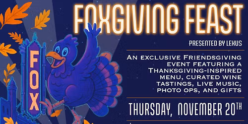Foxgiving Feast presented by Lexus