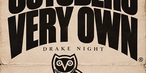 Octobers Very Own: Drake Night