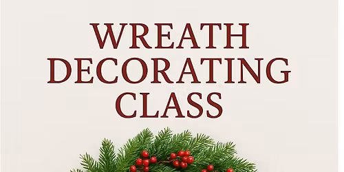 Christmas Wreath Decorating Class