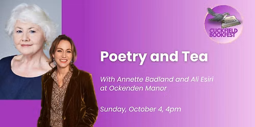 Poetry and Tea - with Annette Badland and Ali Esiri at Cuckfield Bookfest - SOLD OUT