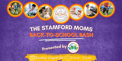 The Stamford Moms Back-to-School Bash