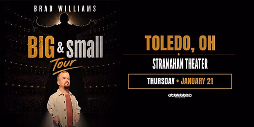 Brad Williams: The Big & Small Tour | Toledo OH