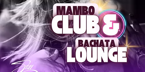 Mambo Club & Bachata Lounge 17.4. 